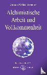 Aivanhov, Omraam Mikhael - Alchimistische Arbeit und Vollkommenheit