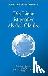 Aivanhov, Omraam Mikhael - Die Liebe ist größer als der Glaube
