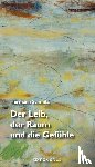 Schmitz, Hermann - Der Leib, der Raum und die Gefühle