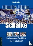 Grüne, Hardy - Glaube, Liebe, Schalke