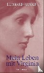 Woolf, Leonard - Mein Leben mit Virginia
