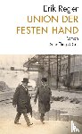 Reger, Erik - Union der festen Hand