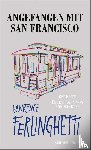 Ferlinghetti, Lawrence - Angefangen mit San Francisco