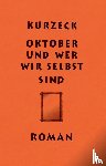 Kurzeck, Peter - Oktober und wer wir selbst sind