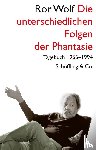 Wolf, Ror - Die unterschiedlichen Folgen der Phantasie