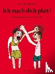 Stalfelt, Pernilla - Ich mach dich platt!
