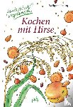 Hertling, Wolfgang - Kochen mit Hirse