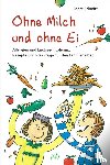 Schmitt, Beate - Ohne Milch und ohne Ei