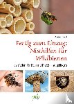 David, Werner - Fertig zum Einzug: Nisthilfen für Wildbienen