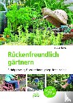 Kleinod, Brigitte - Rückenfreundlich gärtnern