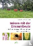 Wirz, Johannes, Poeplau, Norbert - Imkern mit der Einraumbeute