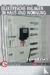Geist, Hans-Joachim - Elektrische Anlagen in Haus und Wohnung