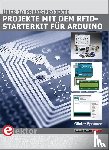 Spanner, Günter - Projekte mit dem RFID-Starterkit für Arduino
