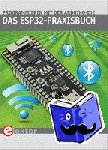 Bartmann, Erik - Das ESP32-Praxisbuch - Programmieren mit der Arduino-IDE