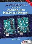 Smith, Warwick - Ultimate Arduino Uno Hardware Manual