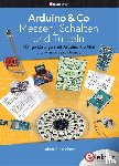 Sontheimer, Robert - Arduino & Co - Messen, Schalten und Tüfteln