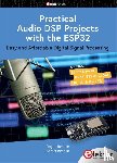 Ibrahim, Dogan, Ibrahim, Ahmet - Practical Audio DSP Projects with the ESP32