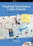 Ibrahim, Dogan, Ibrahim, Ahmet - Practical Electronics Crash Course