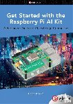 Ibrahim, Dogan - Get Started with the Raspberry Pi AI Kit