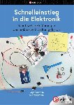 Ibrahim, Ahmet, Ibrahim, Dogan - Schnelleinstieg in die Elektronik