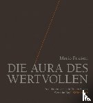 Pricken, Mario - Die Aura des Wertvollen