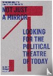  - Not just a mirror. Looking for the political theatre today