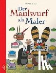 Miler, Zdenek - Der Maulwurf als Maler