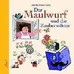 Zacek, Jiri - Der Maulwurf und die Zauberwörter