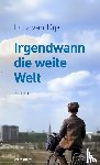 Dijk, Lutz van - Irgendwann die weite Welt
