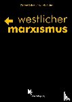 Behrens, Diethard, Hafner, Kornelia - Westlicher Marxismus