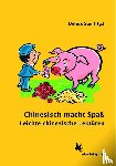  - Chinesisch macht Spaß - Leichte chinesische Lektüren