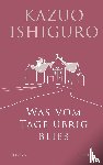 Ishiguro, Kazuo - Was vom Tage ubrig blieb
