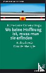  - Wo keine Hoffnung ist, muss man sie erfinden