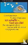 Bauer, Christiane, Hegemann, Thomas - Ich schaffs! - Cool ans Ziel