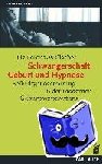 Lorenz-Wallacher, Liz - Schwangerschaft, Geburt und Hypnose - Selbsthypnosetraining in der modernen Geburtsvorbereitung
