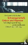 Lorenz-Wallacher, Liz - Schwangerschaft, Geburt und Hypnose - Selbsthypnosetraining in der modernen Geburtsvorbereitung