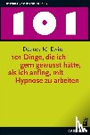 Ewin, Dabney M. - 101 Dinge, die ich gern gewusst hätte, als ich anfing, mit Hypnose zu arbeiten