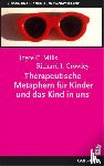 Mills, Joyce C., Crowley, Richard J. - Therapeutische Metaphern für Kinder und das Kind in uns