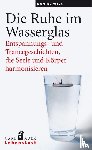 Wilk, Daniel - Die Ruhe im Wasserglas