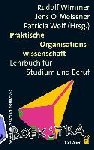  - Praktische Organisationswissenschaft - Lehrbuch für Studium und Beruf