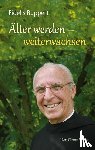 Ruppert, Fidelis - Älter werden - weiterwachsen