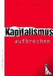 Holloway, John - Kapitalismus aufbrechen