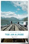 Wiegleb, Susanne - Tod am Alpsee