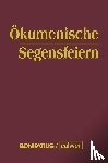  - Ökumenische Segensfeiern