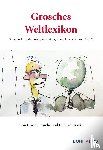 Grosche, Erwin - Grosches Weltlexikon