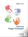 Jobst, Sabine - Inklusive Reggio-Pädagogik