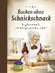 Bangert, Elisabeth - Backen ohne Schnickschnack