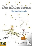  - Der Kleine Prinz. Meine Freunde