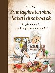 Bangert, Elisabeth - Sonntagsbraten ohne Schnickschnack