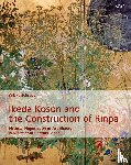 Schrape, Wibke - Ikeda Koson and the Construction of Rinpa